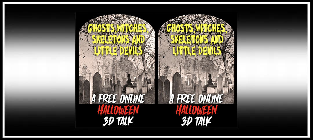 ‘Ghosts, Witches, Skeletons and Little Devils’ October 31, 2025 – Stereoscopy Blog